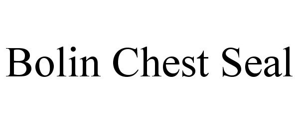 Trademark Logo BOLIN CHEST SEAL