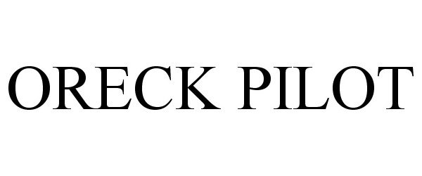 Trademark Logo ORECK PILOT