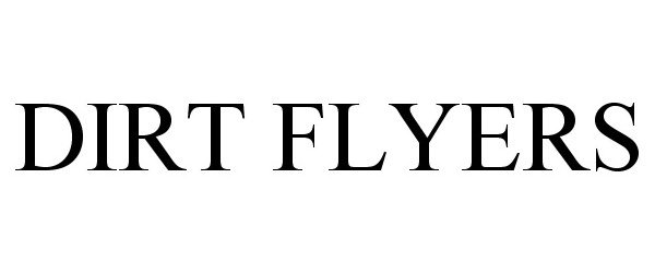 Trademark Logo DIRT FLYERS