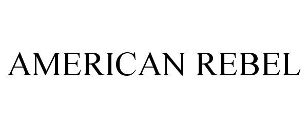 Trademark Logo AMERICAN REBEL