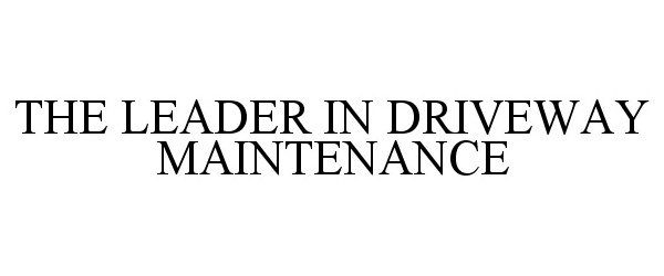  THE LEADER IN DRIVEWAY MAINTENANCE