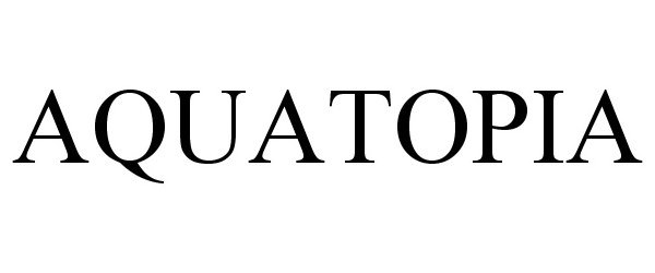 Trademark Logo AQUATOPIA