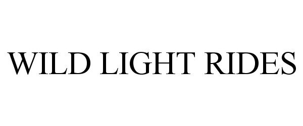 Trademark Logo WILD LIGHT RIDES