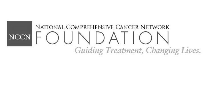  NCCN NATIONAL COMPREHENSIVE CANCER NETWORK FOUNDATION GUIDING TREATMENT, CHANGING LIVES.