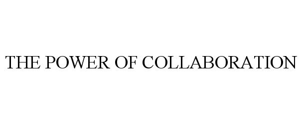 THE POWER OF COLLABORATION