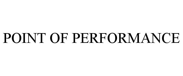 Trademark Logo POINT OF PERFORMANCE