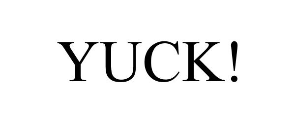 Trademark Logo YUCK!