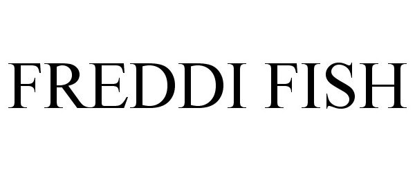 Trademark Logo FREDDI FISH
