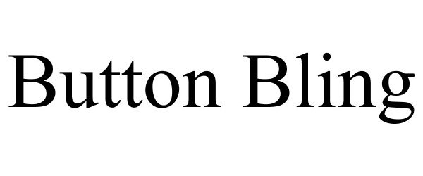 Trademark Logo BUTTON BLING