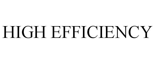 Trademark Logo HIGH EFFICIENCY
