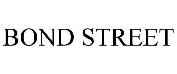 Trademark Logo BOND STREET