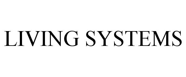 Trademark Logo LIVING SYSTEMS