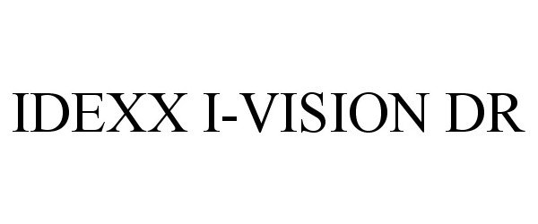 Trademark Logo IDEXX I-VISION DR