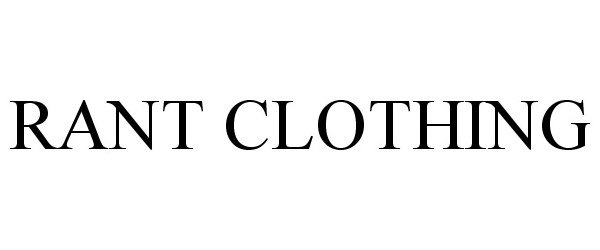 Trademark Logo RANT CLOTHING