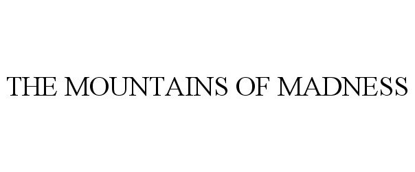  THE MOUNTAINS OF MADNESS