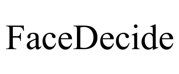 Trademark Logo FACEDECIDE