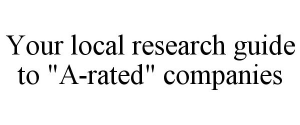 Trademark Logo YOUR LOCAL RESEARCH GUIDE TO "A-RATED" COMPANIES