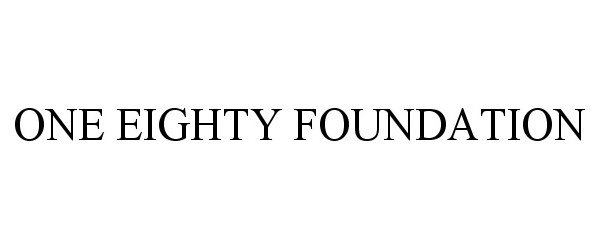  ONE EIGHTY FOUNDATION