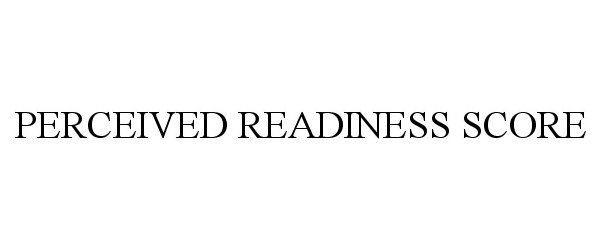  PERCEIVED READINESS SCORE