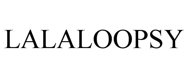 Trademark Logo LALALOOPSY