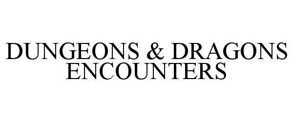 Trademark Logo DUNGEONS &amp; DRAGONS ENCOUNTERS