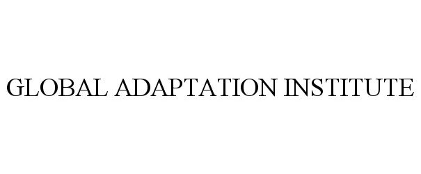  GLOBAL ADAPTATION INSTITUTE