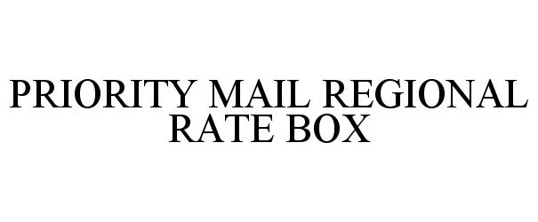 Trademark Logo PRIORITY MAIL REGIONAL RATE BOX