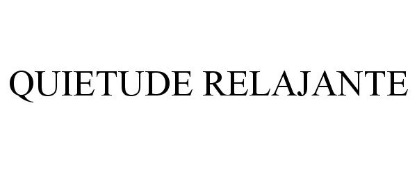 Trademark Logo QUIETUDE RELAJANTE