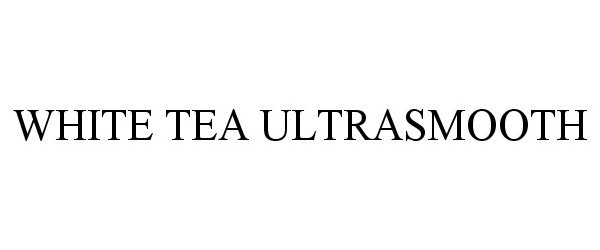  WHITE TEA ULTRASMOOTH
