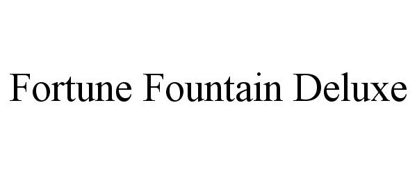  FORTUNE FOUNTAIN DELUXE