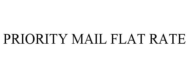 Trademark Logo PRIORITY MAIL FLAT RATE
