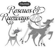 Trademark Logo MAURICES RESCUES &amp; RUNWAYS