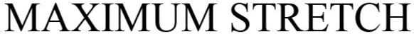 Trademark Logo MAXIMUM STRETCH