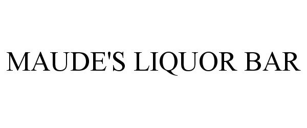  MAUDE'S LIQUOR BAR