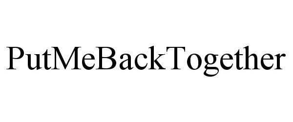 PUTMEBACKTOGETHER