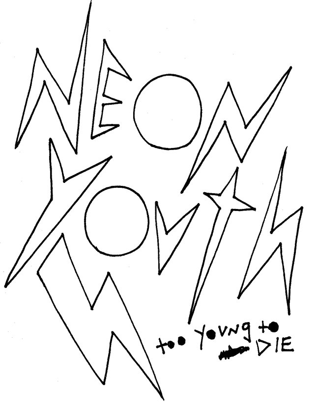  NEON YOUTH TOO YOUNG TO DIE