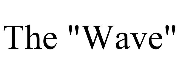 Trademark Logo THE "WAVE"