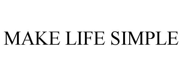 Trademark Logo MAKE LIFE SIMPLE