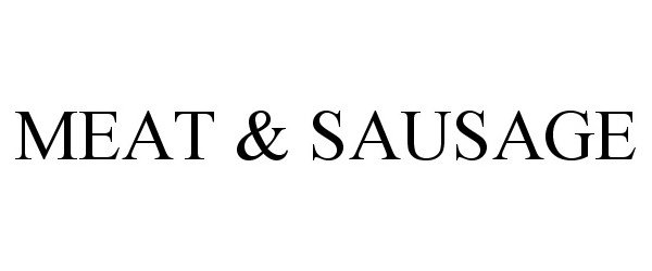Trademark Logo MEAT &amp; SAUSAGE