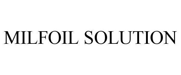 Trademark Logo MILFOIL SOLUTION