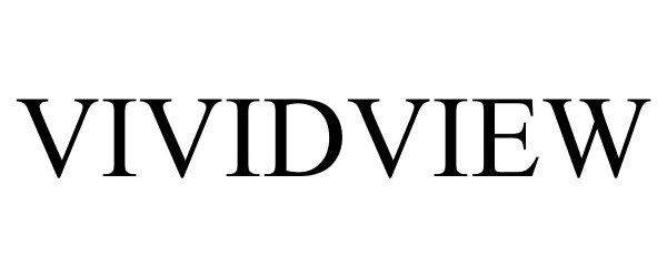 Trademark Logo VIVIDVIEW