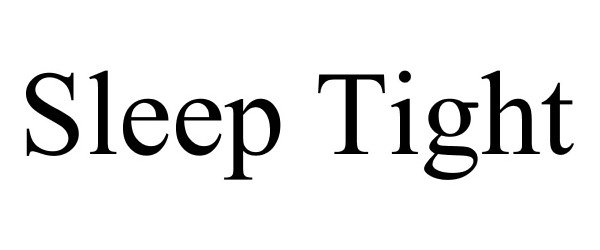 Trademark Logo SLEEP TIGHT