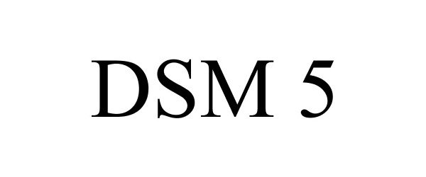 Trademark Logo DSM 5