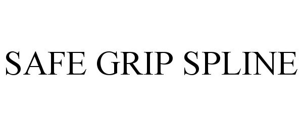 Trademark Logo SAFE GRIP SPLINE