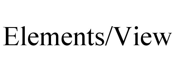 Trademark Logo ELEMENTS/VIEW