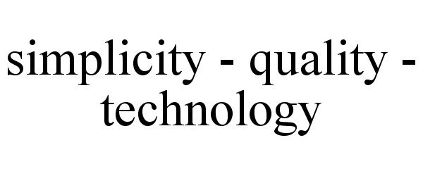  SIMPLICITY - QUALITY - TECHNOLOGY