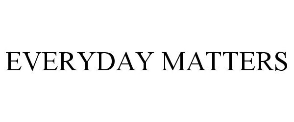  EVERYDAY MATTERS