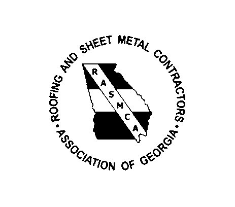  ROOFING AND SHEET METAL CONTRACTORS ASSOCIATION OF GEORGIA R A S M C A