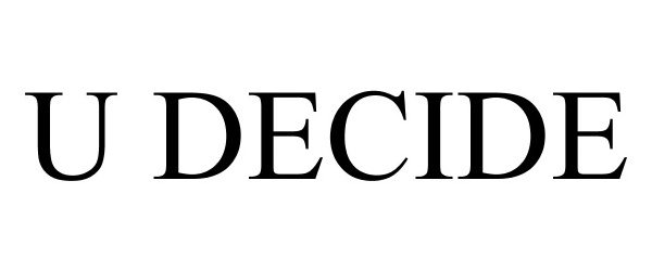 Trademark Logo U DECIDE