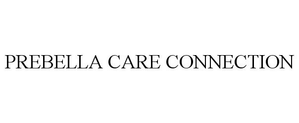 Trademark Logo PREBELLA CARE CONNECTION